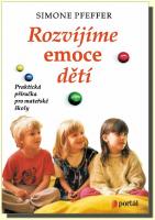 Rozvíjíme emoce dětí praktická příručka pro mateřské školy MŠ