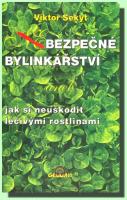 Bezpečné bylinkářství jak si neuškodit léčivými rostlinami
