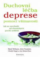 Duchovní léčba deprese pomocí všímavosti - jak se osvobodit od chronických pocitů neštěstí