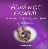 Léčivá moc kamenů - harmonie a zdraví v krystalu zakleté