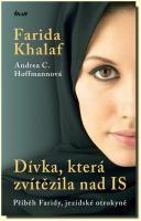 Dívka, která zvítězila nad IS příběh Faridy, jezídské otrokyně