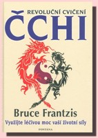 Revoluční cvičení Čchi využijte léčivou moc vaší životní síly