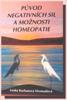 Původ negativních sil a možnosti homeopatie