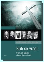 Bůh se vrací o tom, jak globální oživení víry mění svět (vychází 30.4.2014)