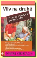 Vliv na druhé III. ať lidé spolupracují s vašimi záměry