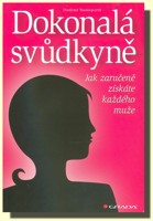 Dokonalá svůdkyně jak zaručeně získáte každého muže   (ve slevě jediný výtisk !)