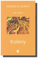 Kořeny (zrozen ke zdraví 2.díl)