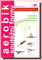 Aerobik a soutěžní formy kompletní průvodce tréninkem 