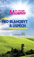Pro blahobyt a úspěch škola pozitivního myšlení