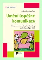 Umění úspěšné komunikace jak správně naslouchat, řešit konflikty a mluvit s druhými lidmi