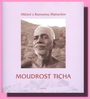 MOUDROST TICHA - mlčení s Ramanou Maharšim