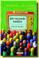 Jak rozumět médiím extenze člověka