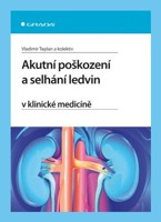 Akutní poškození a selhání ledvin v klinické medicíně