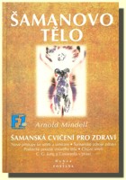 Šamanovo tělo - šamanská cvičení pro zdraví