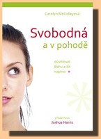 Svobodná a v pohodě důvěřovat Bohu a žít naplno