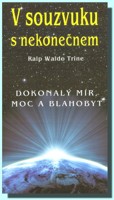V souzvuku s nekonečnem dokonalý mír, moc a blahobyt
