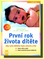 První rok života dítěte ... aby vaše děťátko bylo zdravé a čilé