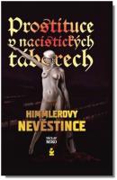 Prostituce v nacistických táborech ... Himmlerovy nevěstince