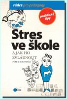Stres ve škole a jak ho zvládnout rádce pro pedagogy