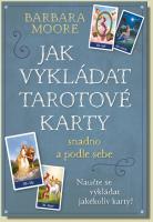Jak vykládat Tarotové karty snadno a podle sebe