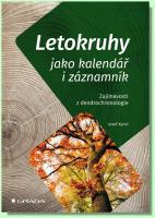 Letokruhy jako kalendář i záznamník zajímavosti z dendrochronologie