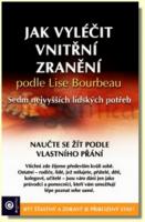 Jak vyléčit vnitřní zranění podle Lise Bourbeau - sedm nejvyšších lidských potřeb