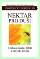 Nektar pro duši kniha o osudu, štěstí a smyslu života 