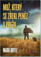 Muž, který se zřekl peněz a přežil