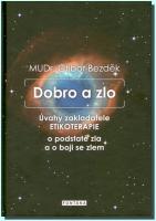 Dobro a zlo úvahy zakladatele etikoterapie o podstatě zla a o boji se zlem