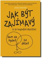 Jak být zajímavý v 10 snadných krocích