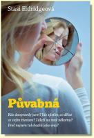 Půvabná - dospívající dívka:  kdo doopravdy jsem? Jak zjistím, co dělat se svým životem? 