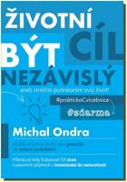 Životní cíl být nezávislý aneb změňte podnikáním svůj život! vychází 