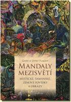 Mandaly mezisvětí - mystické, šamanské, zenové povídky a obrazy