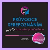Průvodce sebepoznáním aneb Skrze sebe poznám Tebe