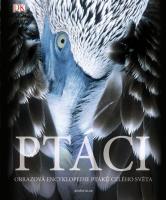 PTÁCI obrazová encyklopedie ptáků celého světa