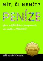 Mít, či nemít? Peníze  jsou výsledkem programů ve vašem MOZKU!