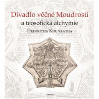 Divadlo věčné Moudrosti a teosofická alchymie Heinricha Khunratha