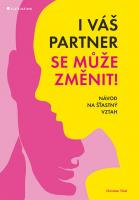 I váš partner se může změnit! návod na šťastný vztah