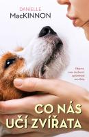 Co nás učí zvířata objevte svou duchovní spřízněnost se zvířaty