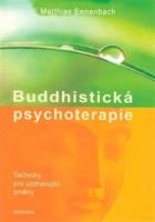 Buddhistická psychoterapie - techniky pro uzdravující změny 