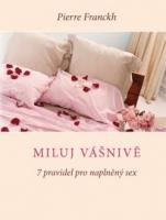Miluj vášnivě  7 pravidel pro naplněný sex
