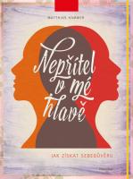 Nepřítel v mé hlavě jak získat sebedůvěru