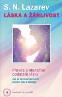 Láska a žárlivost - Pravda o skutečné podstatě lásky - jak si správně nastavit životní cíle a priority