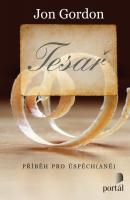 Tesař - příběh pro úspěch(ané) stavitel životů, kariér, lidí a týmů