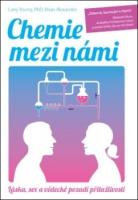 Chemie mezi námi - láska, sex a vědecké pozadí přitažlivosti
