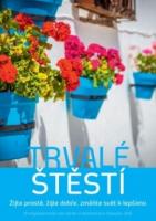 Trvalé štěstí - žijte prostě, žijte dobře, změňte svět k lepšímu