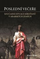 Poslední večeře - cesta mezi opuštěné křesťany v arabském světě 