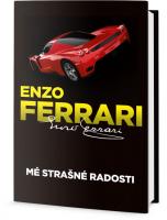 Enzo Ferrari příběh mého života - mé strašné radosti 