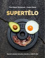 Supertělo - manuál k dosažení zdravého, krásného a vitálního těla
