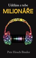 Udělám z tebe milionáře - dokonalá zpověď muže, který měl všechno a nevážil si toho